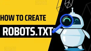 How to Create Robots.txt in Blogger and WordPress?