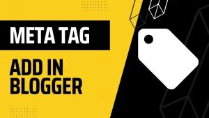 How to Add Meta Tags in Blogger